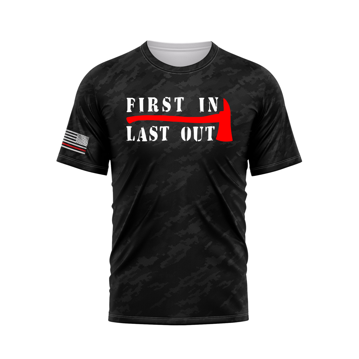 First In Last Out Firefighter Performance Tee