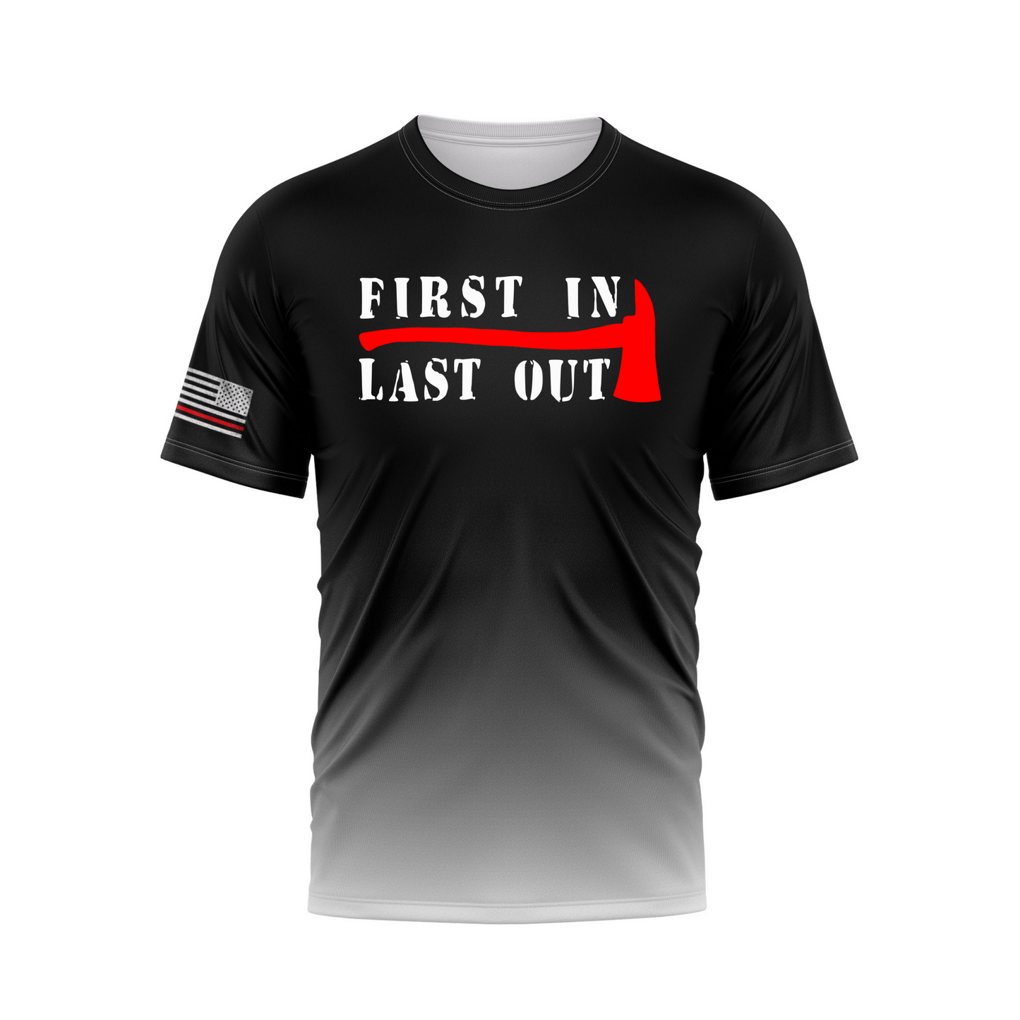 First In Last Out Firefighter Performance Tee