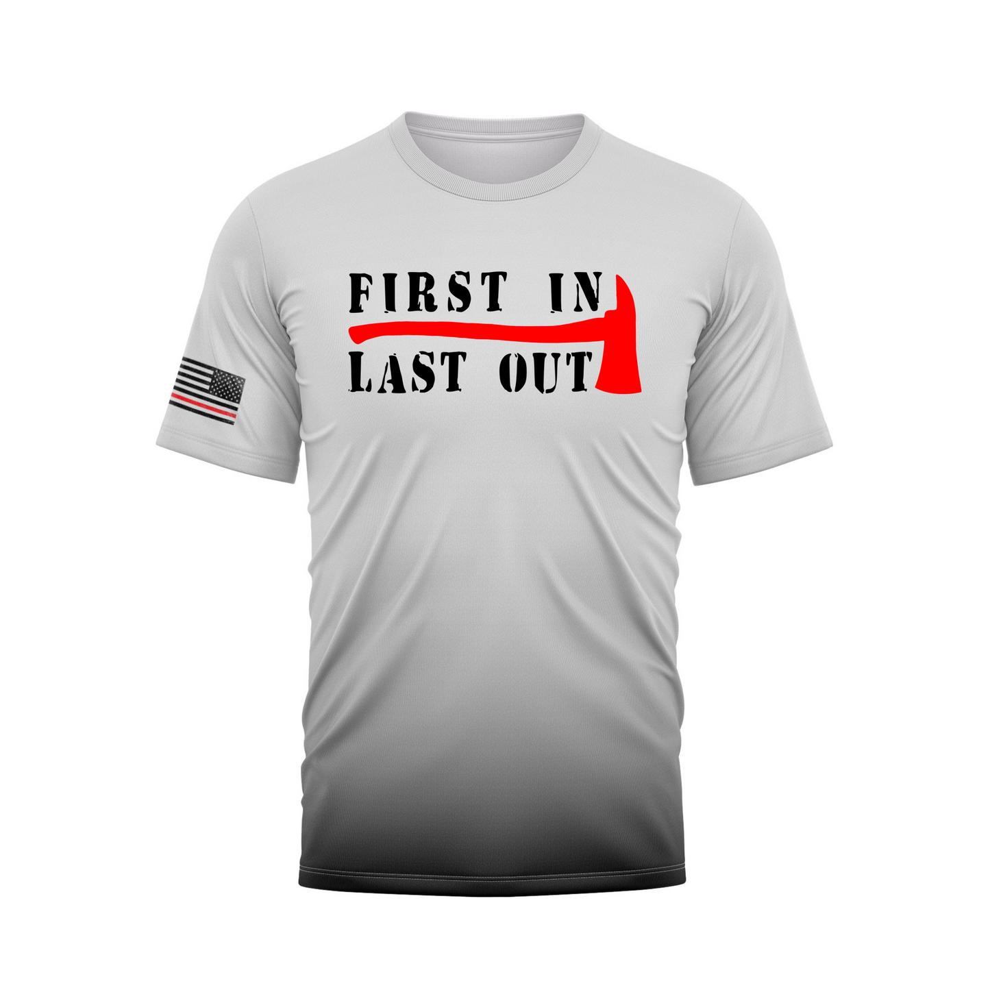 First In Last Out Firefighter Performance Tee