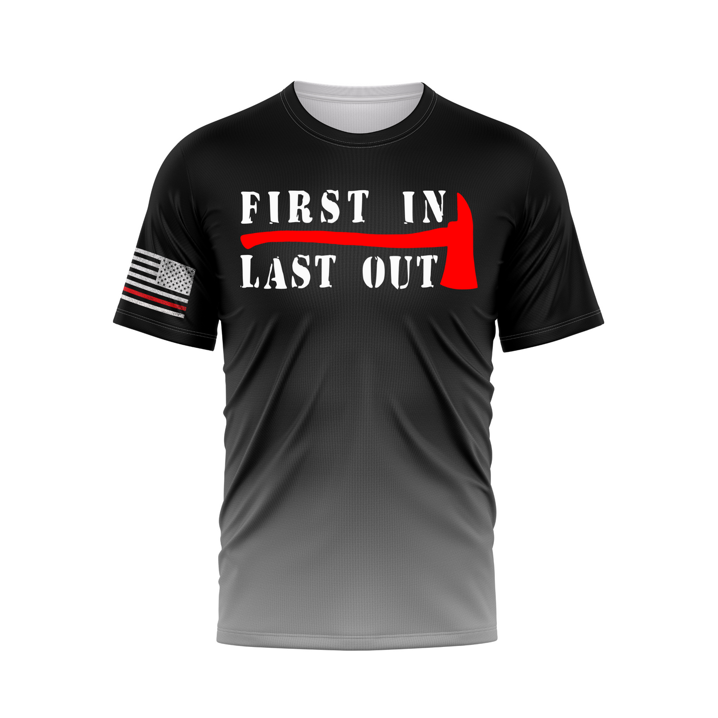 First In Last Out Firefighter Performance Tee